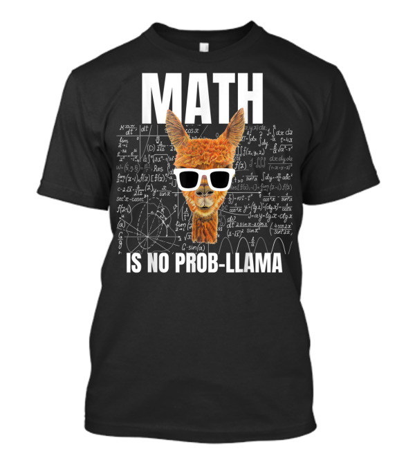 Math Is No Prob-Llama With Cool Llama And Math Equations T-Shirt
