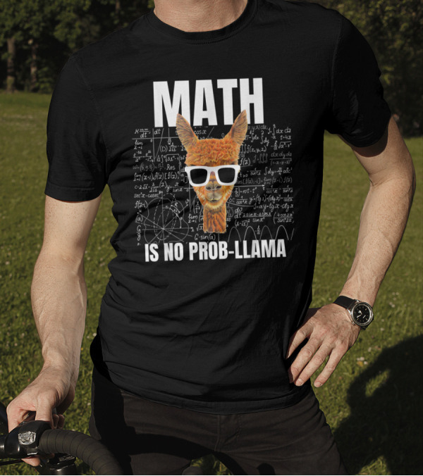 Math Is No Prob-Llama With Cool Llama And Math Equations T-Shirt