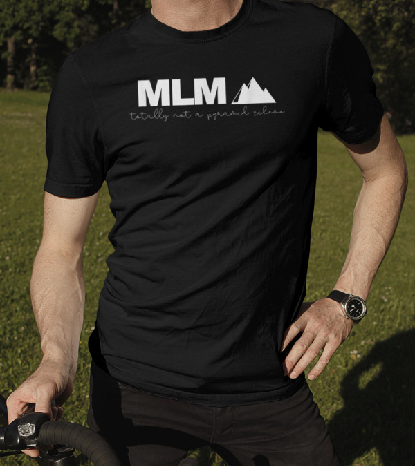 MLM Totally Not A Pyramid Scheme Funny Joke Illuminati T-Shirt