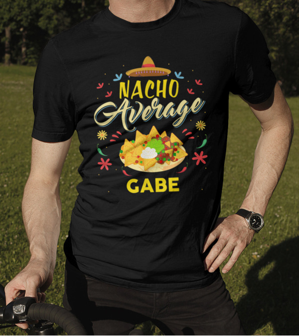 Nacho Average Gabe Fiesta Sombrero And Nachos T-Shirt