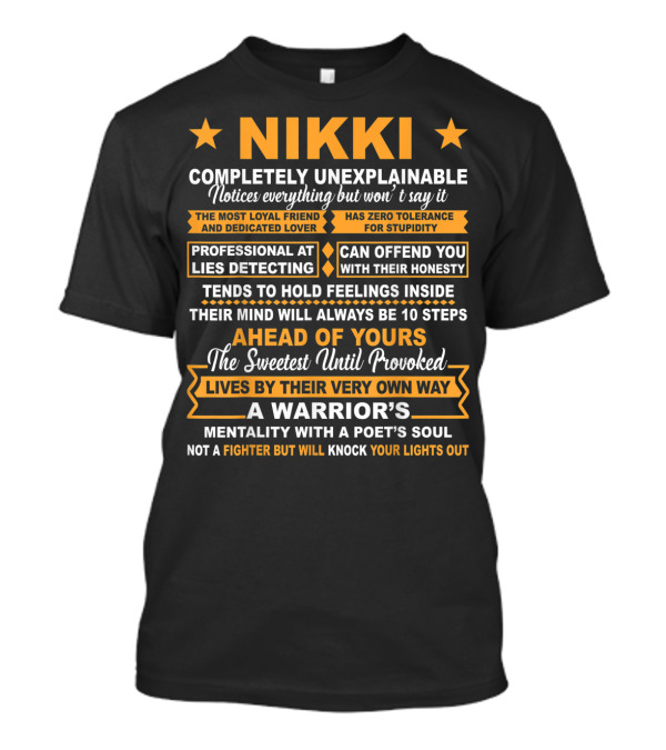 Nikki Completely Unexplainable Notices Everything Loyal Friend Honest Warrior's Mentality T-Shirt