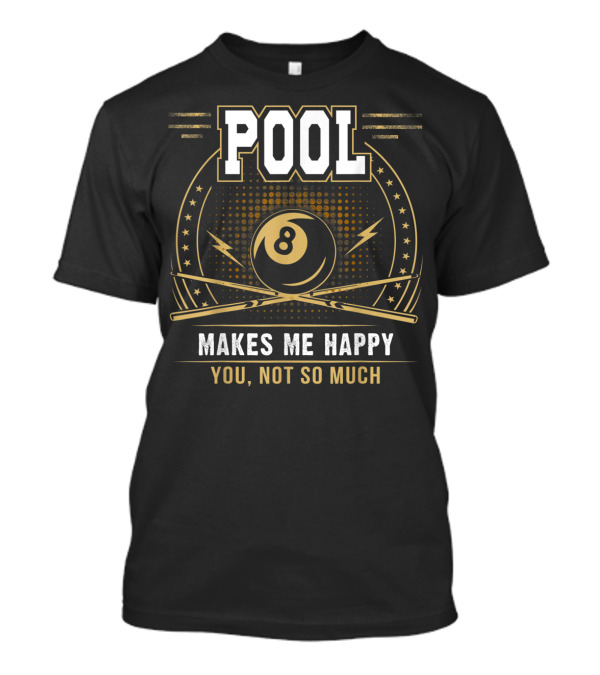 POOL Makes Me Happy You Not So Much 8 Ball Star Circle Lightning T-Shirt