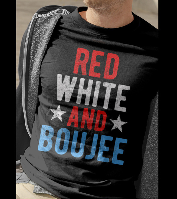 Red White And Boujee Funny 4th Of July US Flag Stars T-Shirt
