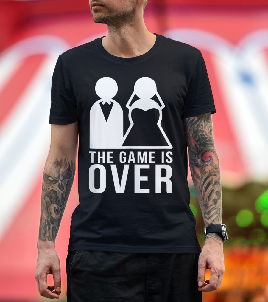 The Game Is Over Funny Bachelorette Bachelor Wedding Humor T-Shirt
