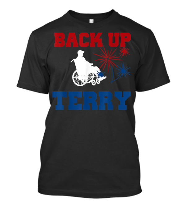 BACK UP TERRY Wheelchair Fireworks Iconic Meme T-Shirt