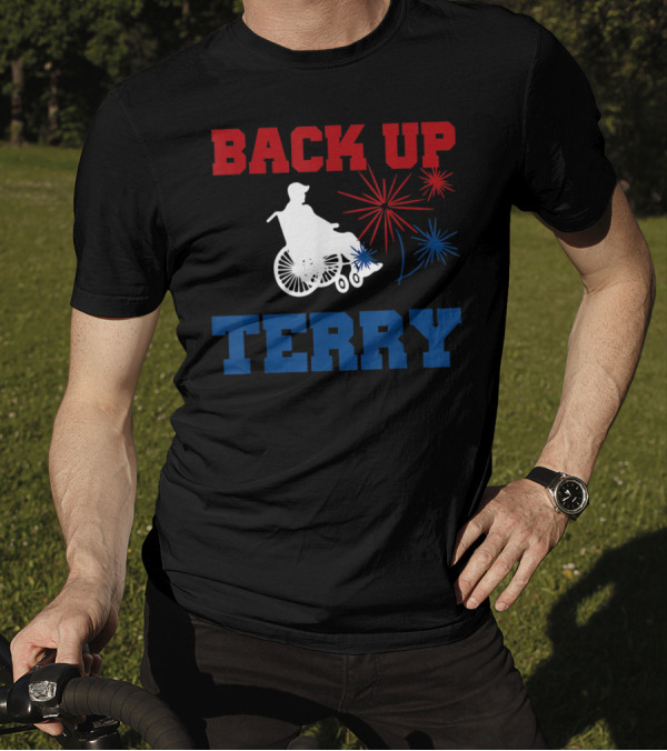 BACK UP TERRY Wheelchair Fireworks Iconic Meme T-Shirt