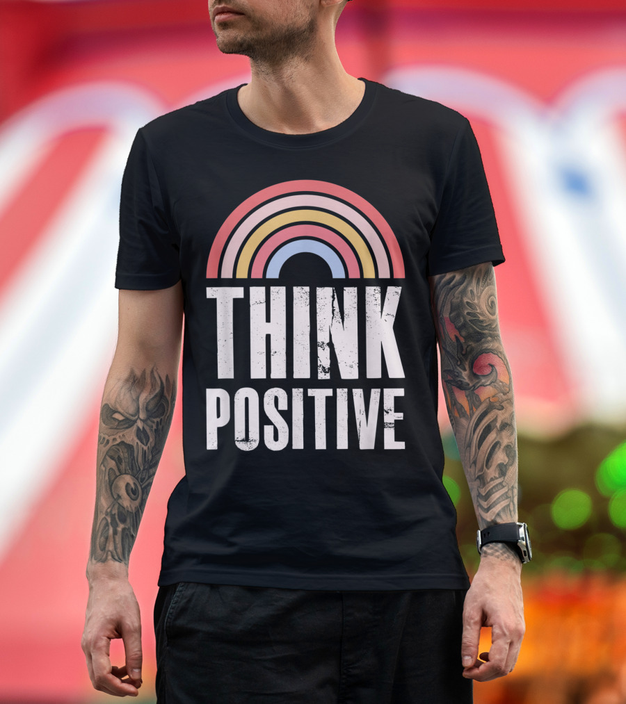 Think Positive Rainbow Retro Grunge Motivational Message T-Shirt