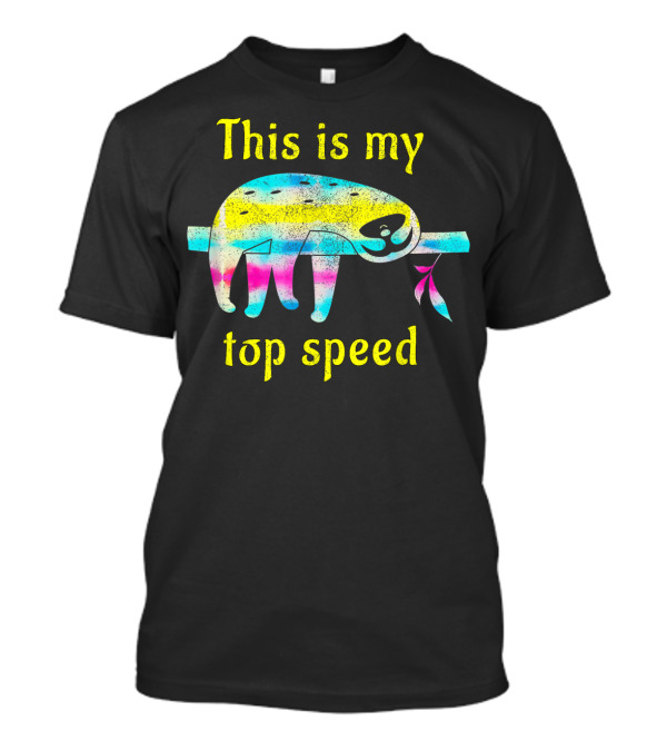 This Is My Top Speed Colorful Sloth Hanging On A Branch With Leaves T-Shirt