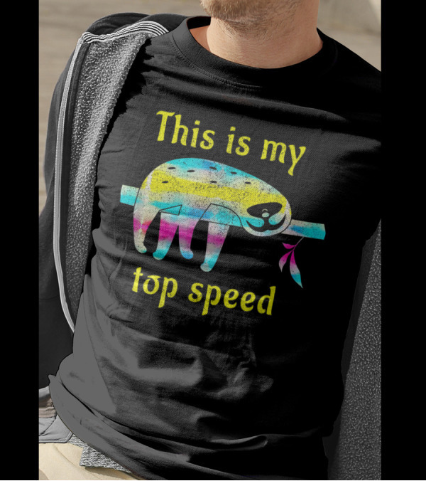 This Is My Top Speed Colorful Sloth Hanging On A Branch With Leaves T-Shirt