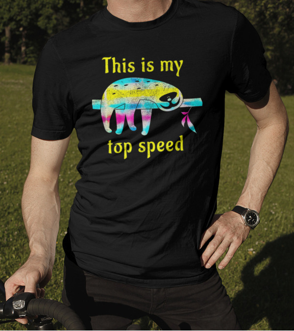 This Is My Top Speed Colorful Sloth Hanging On A Branch With Leaves T-Shirt