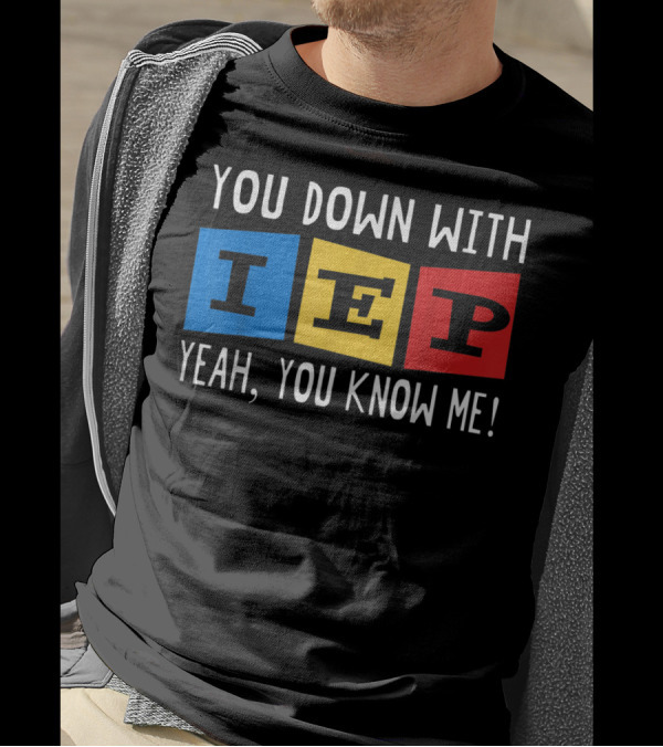 You Down With IEP Yeah You Know Me Blocks T-Shirt
