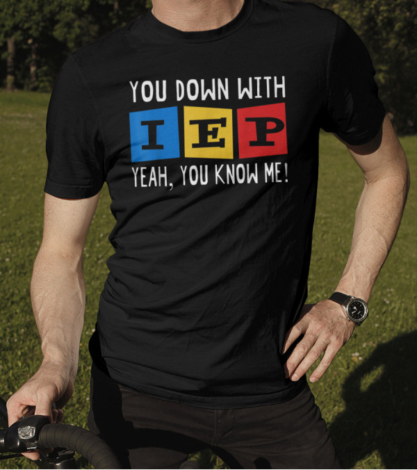 You Down With IEP Yeah You Know Me Blocks T-Shirt