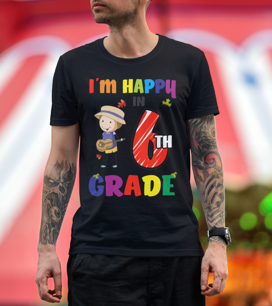 I'm Happy in 6th Grade Back To School Autumn Pumpkin Spice T-Shirt