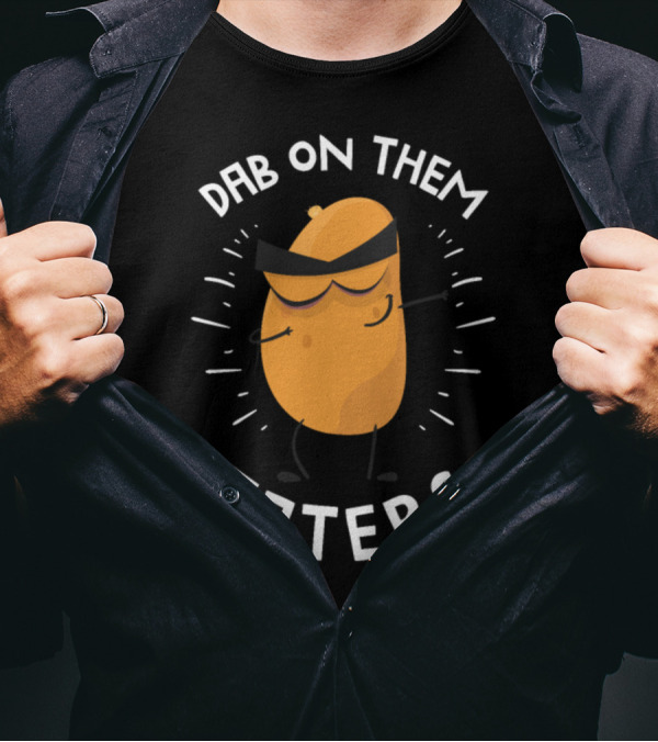 Dab On Them Taters Dabbing Potato Iconic Dance Move T-Shirt
