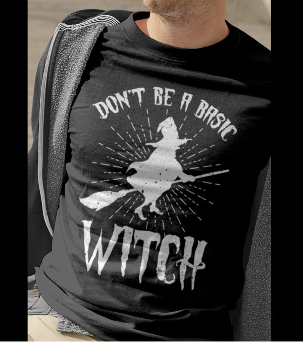 Don't Be A Basic Witch Broomstick Silhouette With Radiating Lines T-Shirt
