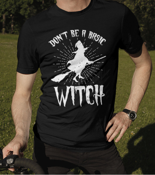 Don't Be A Basic Witch Broomstick Silhouette With Radiating Lines T-Shirt