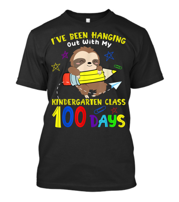 I've Been Hanging Out With My Kindergarten Class 100 Days T-Shirt