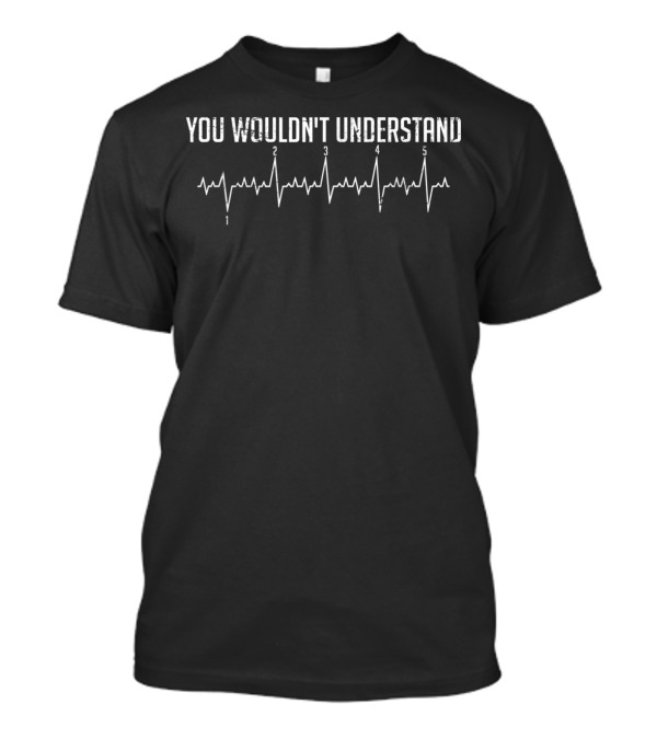 1 Down 5 Up Biker Heartbeat You Wouldn't Understand T-Shirt