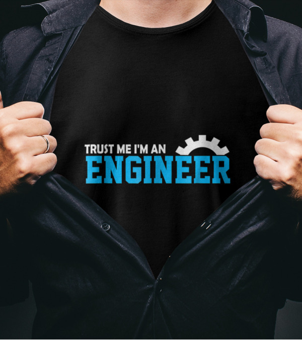 Trust Me I'm An Engineer Gear T-Shirt