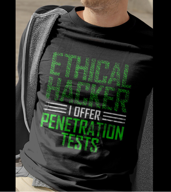 Ethical Hacker I Offer Penetration Tests Cybersecurity IT T-Shirt
