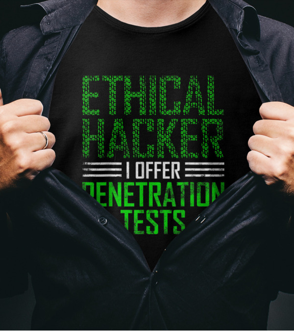 Ethical Hacker I Offer Penetration Tests Cybersecurity IT T-Shirt