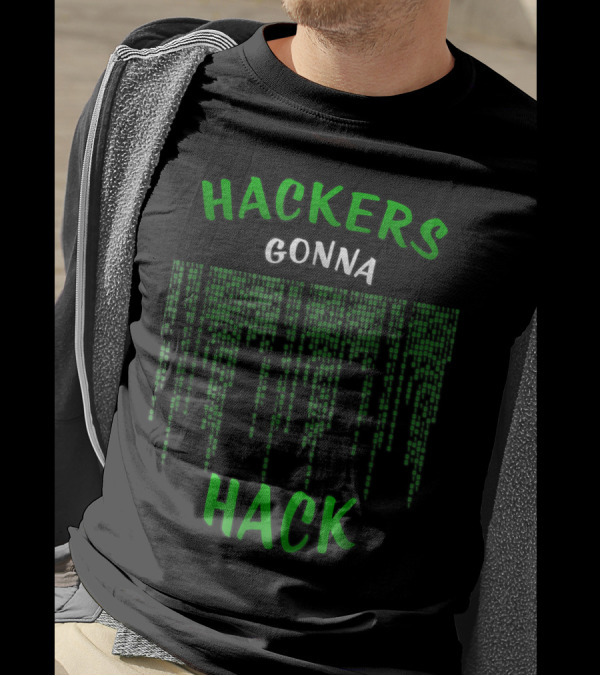 Hackers Gonna Hack Ethical White Hackers Code Matrix T-Shirt