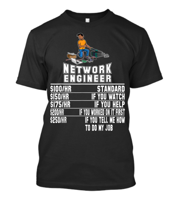 Network Engineer Hourly Rates Funny Computer Humor T-Shirt