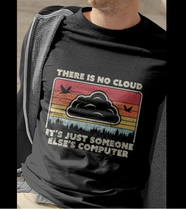 There Is No Cloud It's Just Someone Else's Computer Vintage Tech Humor Retro Style Birds Forest Scene T-Shirt