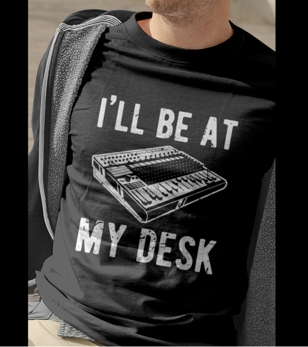 I'll Be At My Desk Sound Engineer Studio T-Shirt