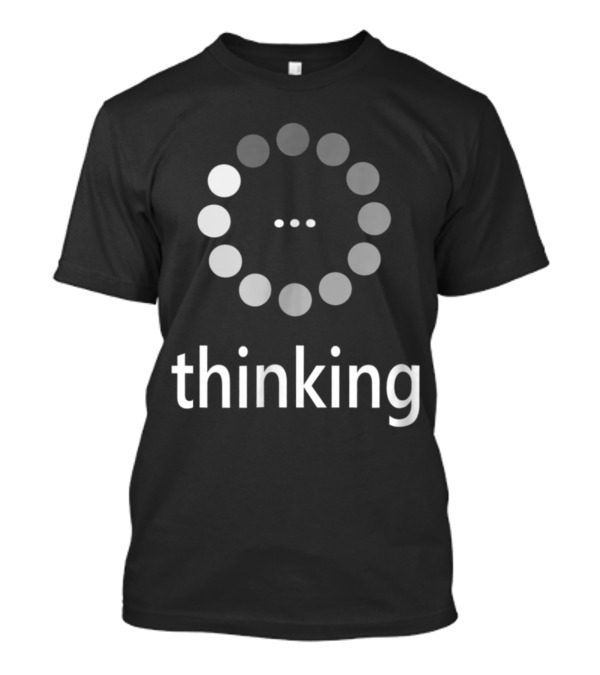 Thinking Loading Dot Circle Process Pun T-Shirt