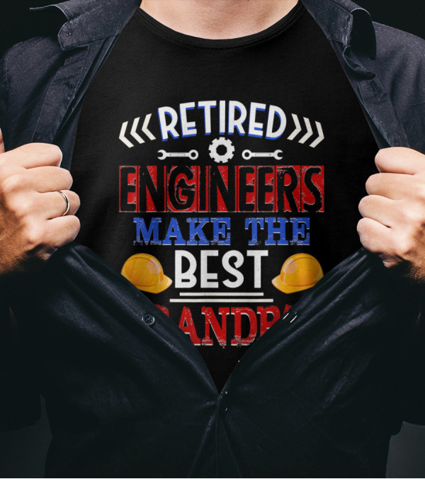 Retired Engineers Make The Best Grandpas With Hard Hats And Mechanical Tools T-Shirt