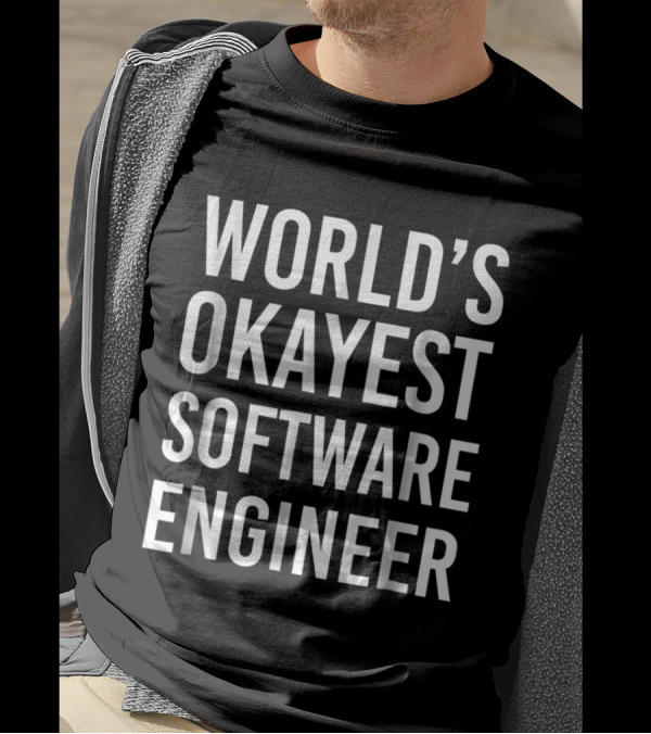 World's Okayest Software Engineer T-Shirt