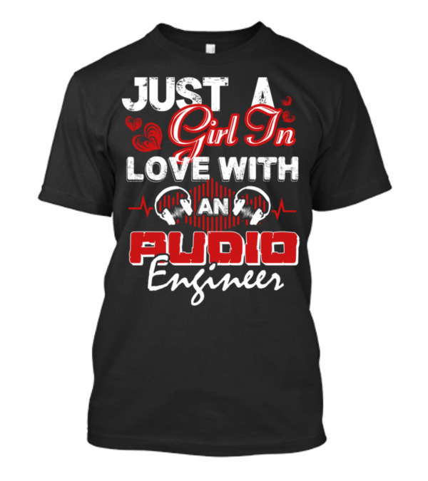 Just A Girl In Love With An Audio Engineer Headphones Heartbeat T-Shirt