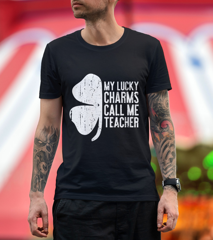 My Lucky Charms Call Me Teacher T-Shirt