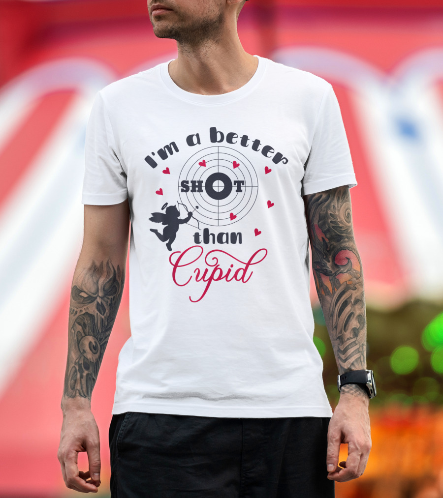 I'm A Better Shot Than Cupid Valentine Hearts Target T-Shirt
