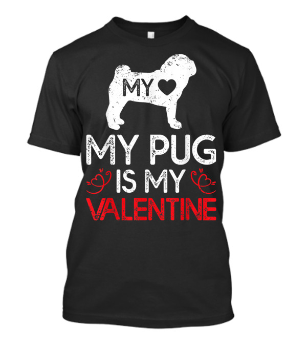 My Heart My Pug Is My Valentine T-Shirt