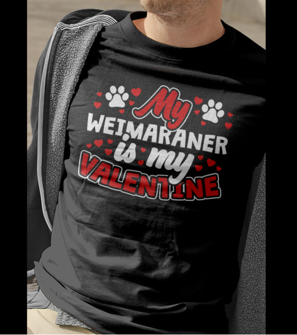 My Weimaraner Is My Valentine With Paw Prints And Hearts T-Shirt