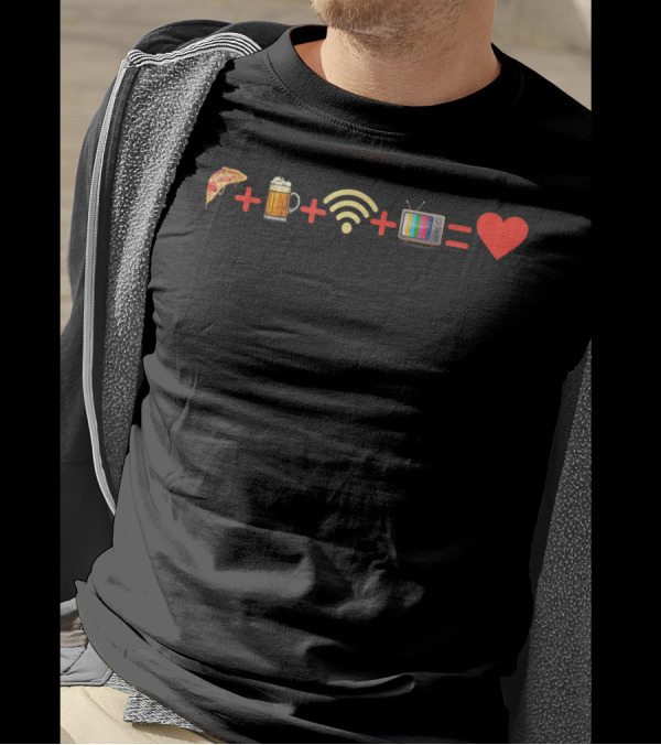 Pizza Plus Beer Plus Wifi Plus TV Equals My Love T-Shirt