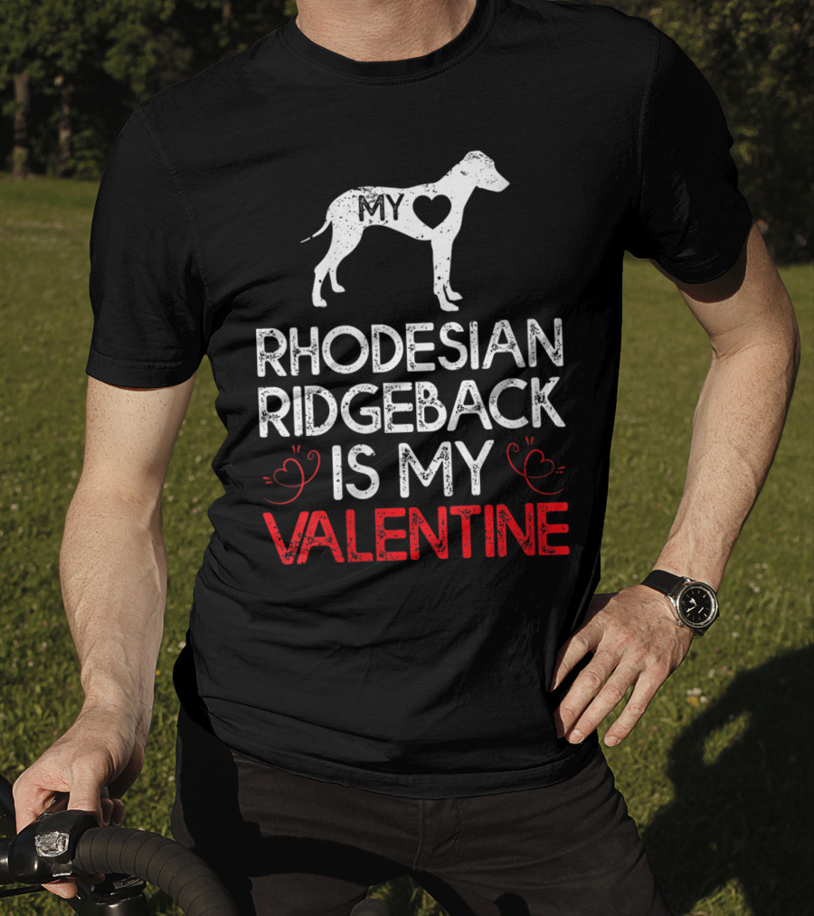 My Heart Rhodesian Ridgeback Is My Valentine T-Shirt