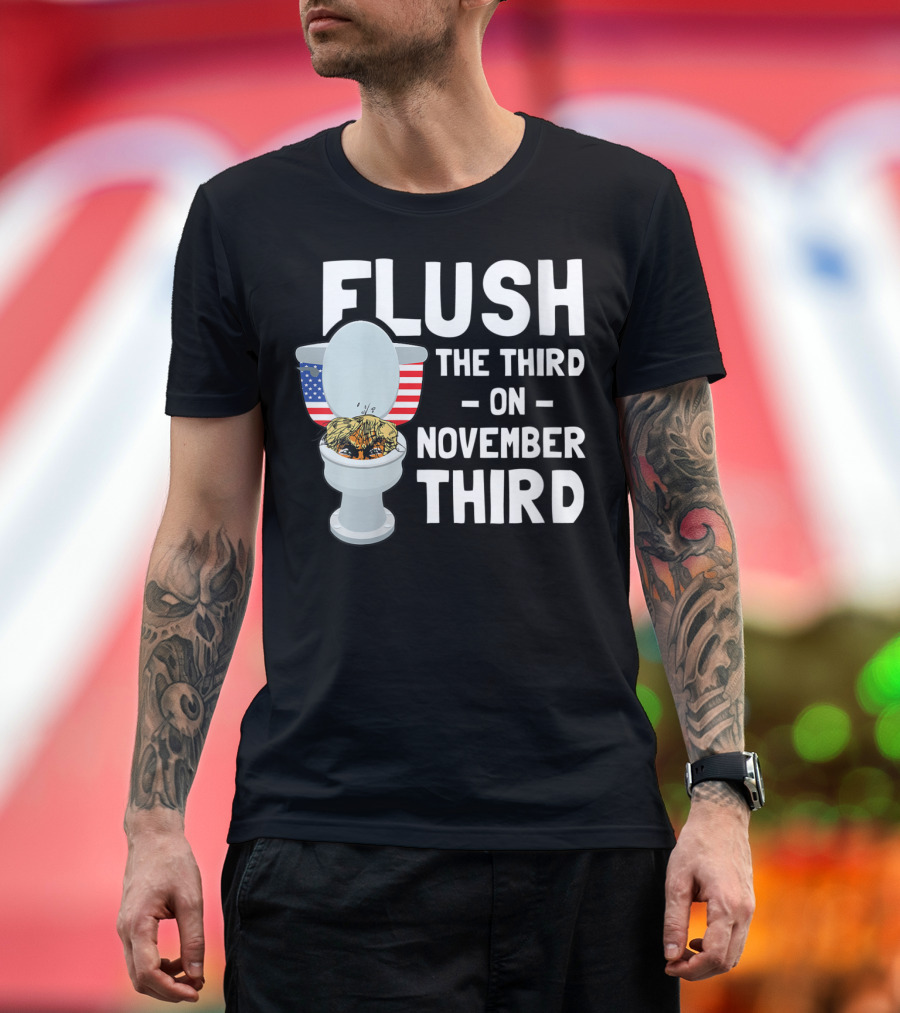 Flush The Third On November Third T-Shirt