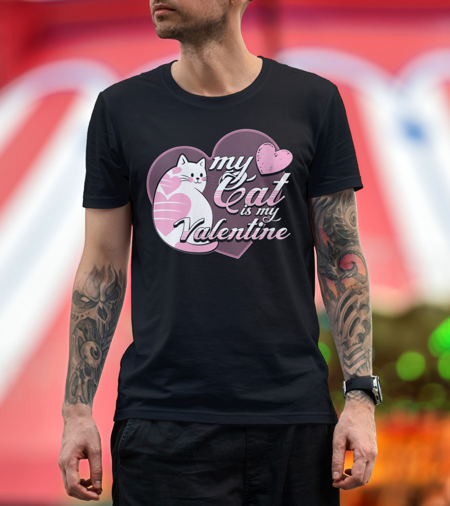 My Cat Is My Valentine Heart Graphic Cat Lovers T-Shirt