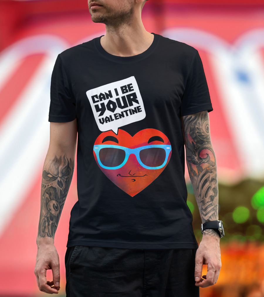 CAN I BE YOUR VALENTINE HUMOROUS HEART WITH BLUE SUNGLASSES AND SMIRK FACE T-Shirt