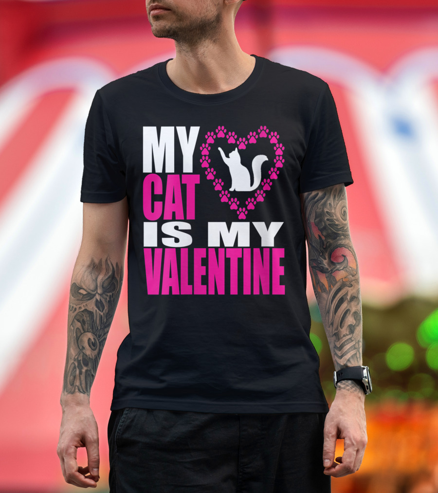 MY CAT IS MY VALENTINE Paw Love T-Shirt