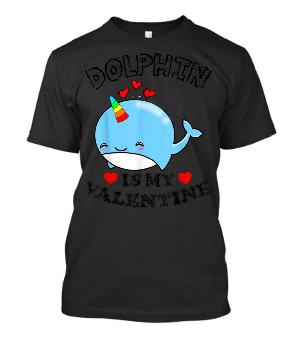 Dolphin Is My Valentine With Kawaii Unicorn Whale And Hearts T-Shirt
