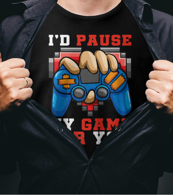I'd Pause My Game For You Video Games Heart Console T-Shirt