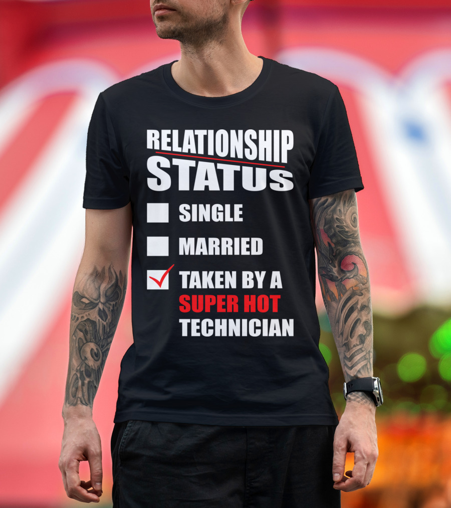 Relationship Status Taken By a Super Hot Technician Checked Box T-Shirt