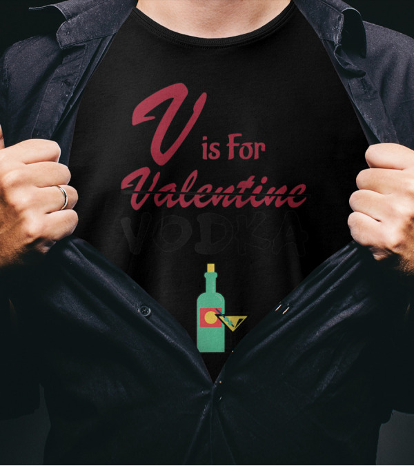 V Is For Vodka Not Valentine Funny Vday Martini Bottle T-Shirt