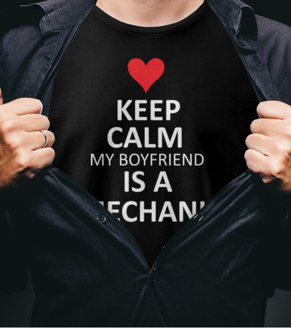 Keep Calm My Boyfriend Is A Mechanic Heart T-Shirt