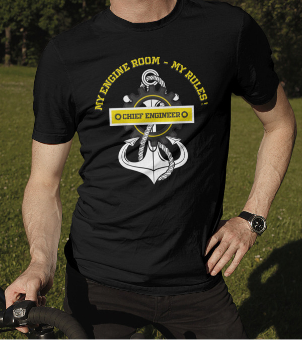 Chief Engineer My Engine Room My Rules Anchor Rope T-Shirt
