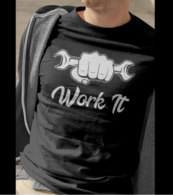 Work It Mechanics Craftsman Wrench Power T-Shirt